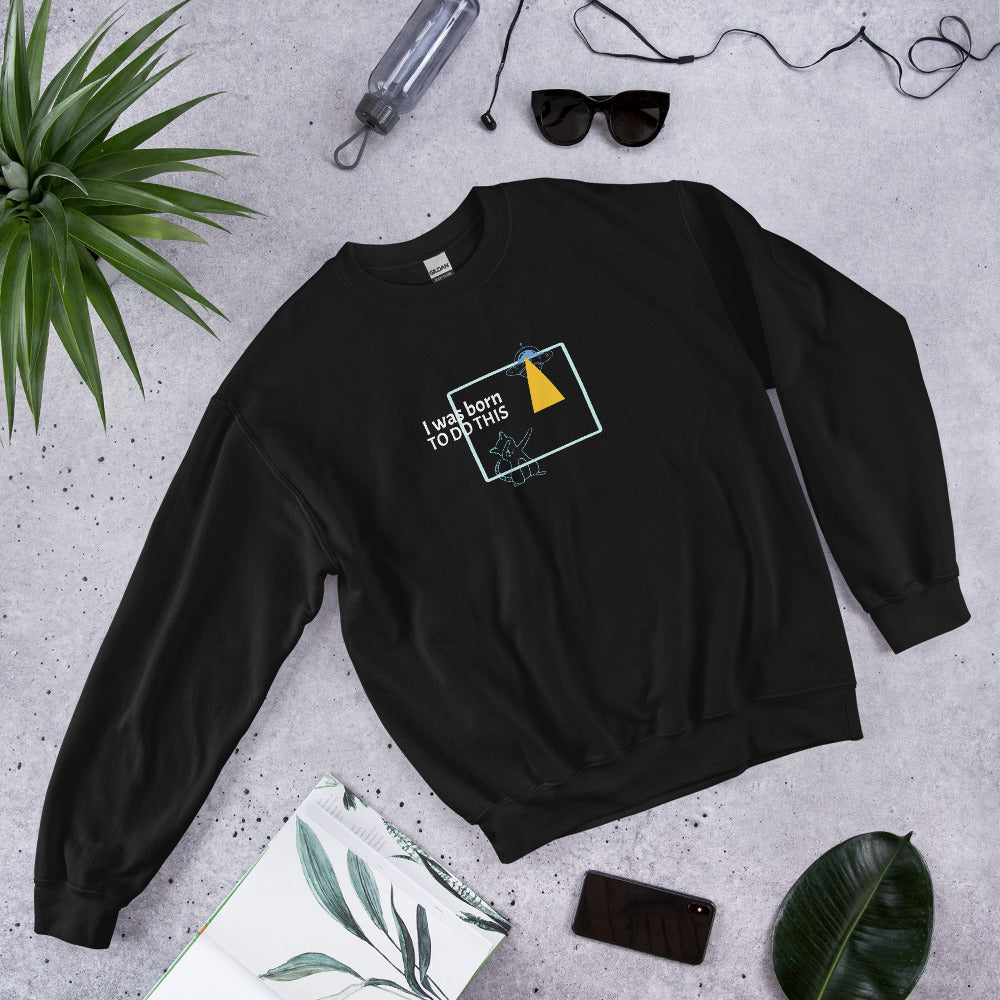 I was born. TO DO THIS. Sweat – Black