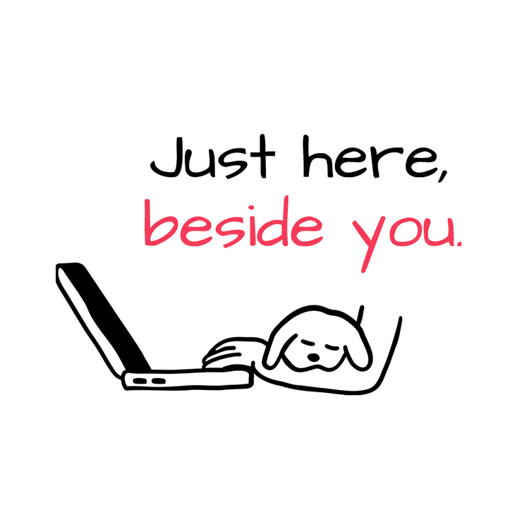 Just here, beside you.