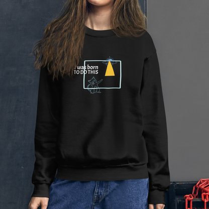 I was born. TO DO THIS. Sweat – Black