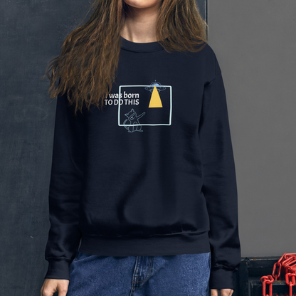 I was born. TO DO THIS. Sweat – Navy