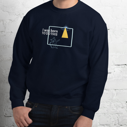 I was born. TO DO THIS. Sweat – Navy