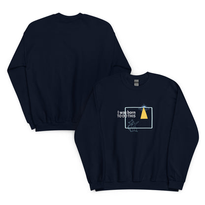 I was born. TO DO THIS. Sweat – Navy